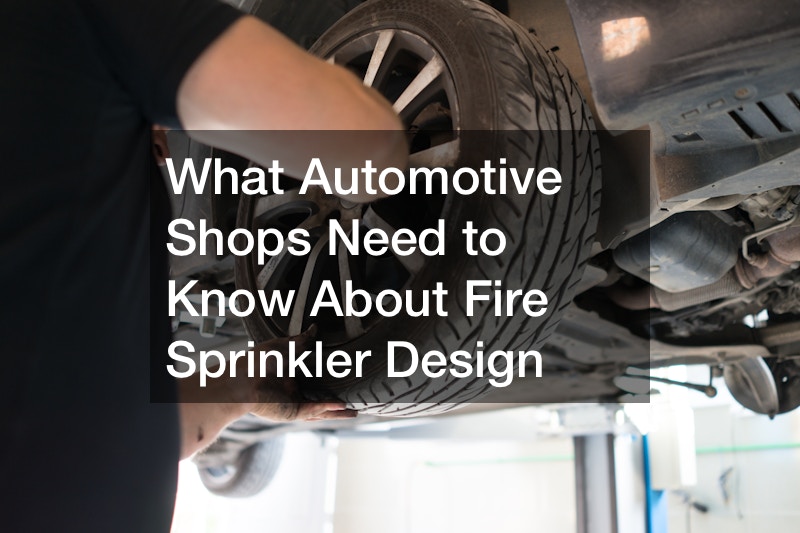 What Automotive Shops Need to Know About Fire Sprinkler Design